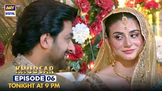 Khudsar Episode 6 | Tonight at 9:00 PM | ARY Digital