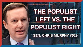 #529 | Senator Chris Murphy: Can Economic Populism Win the Working Class? - The Realignment Podcast