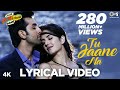 Tu Jaane Na Lyrical - Ajab Prem Ki Ghazab Kahani | Atif Aslam | Ranbir Kapoor, Katrina Kaif | Pritam