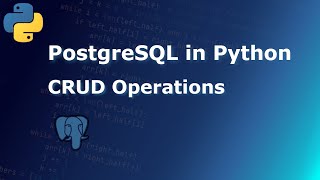 PostgreSQL in Python | CRUD Operations
