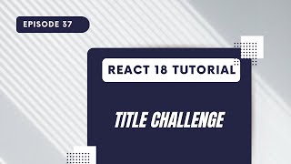 React 18 Tutorial - Title Challenge