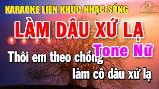 Karaoke Liên Khúc Nhạc Trữ Tình Tone Nữ | Tuyển Chọn Nhạc Vàng Dễ Hát - Làm Dâu Xứ Lạ