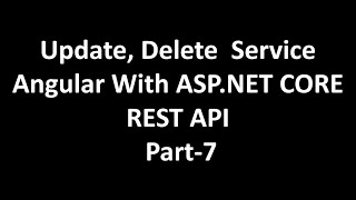 CRUD Operation in Angular With ASP.NET CORE RESTfull API | Part-7