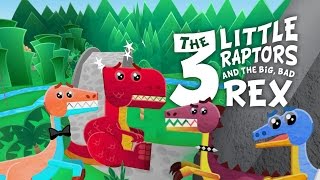 3 Little Pigs - Dinosaur ReMix - 3 Little Raptors & the Big Bad Tyrannosaurus Rex - Fairy Tale