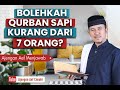 APAKAH BOLEH QURBAN SAPI KURANG DARI 7 ORANG? - Ajengan Aef Menjawab