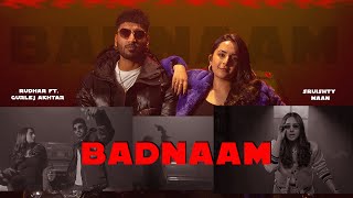 Badnaam - Rudhar ft Gurlez Akhtar | Mofusion| Sruishty Mann | Sukh sandhu |New Punjabi Song 2023