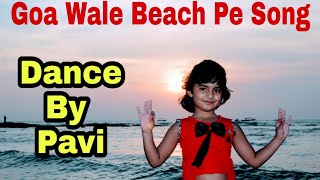 Goa wale beach p song | Kids Dance | Goa beach | Neha Kakkar | Tony Kakkar | Song for Dance#Goabeach