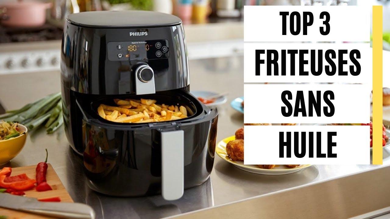 Top 3 : Les Meilleures Friteuses Sans Huile 🍟🍟 - YouTube