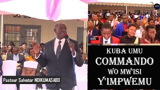 Kuba umu Commando wo mw'isi y'impwemu/Pasteur Salvator - Croisade d'Evangélisation - UGL