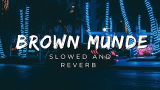 Brown Munde [Slowed + Reverb] - AP Dhillon, Gurinder Gill, Shinda Kahlon