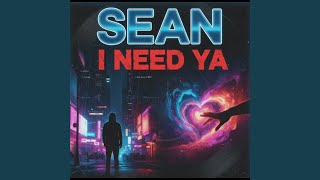 I need ya