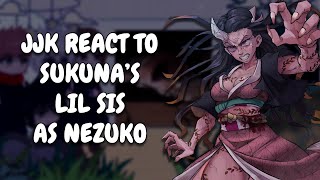 Jujutsu Kaisen React To Nezuko As Sukuna's Little Sister || KNY || Gacha React