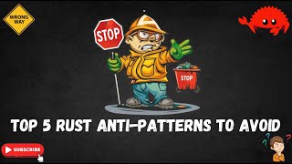 Top 5 RUST Anti-Patterns you must Avoid | RUST | Anti-patterns | Best Practices | Code like Pro