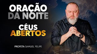 ORAÇÃO DA NOITE | Profeta Samuel Felipe | 17/01/25