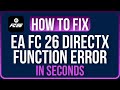 EA FC 26 DirectX Function Error [FIXED]