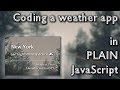 Coding A Weather App In Pure JavaScipt