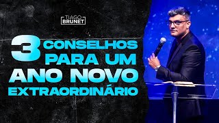 Tiago Brunet - 3 conselhos para um ano novo extraordinário