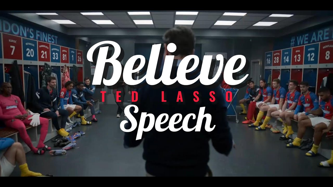 Believe Ted Lasso Powerful Motivational Speech Youtube