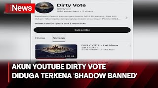 Film Dirty Vote Hilang dari YouTube Diduga Terkena 'Shadow Banned'
