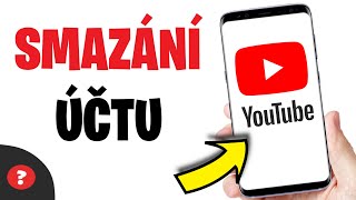 Jak SMAZAT ÚČET na YOUTUBE  | Návod | YouTube smazání účtu / Telefon