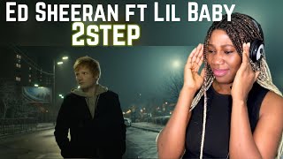 Ed Sheeran - 2step (feat. Lil Baby) [Official Video] REACTION
