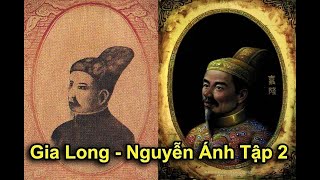 Gia Long - Nguyễn Ánh Tập 2 | Nguyễn Ánh xưng Vương | Nhân Vật Lịch Sử | KHÁM PHÁ KIẾN THỨC Official