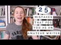 25 Mistakes that Peg You as an Amateur Writer