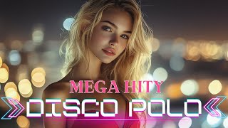 Mega Hity Disco Polo 2025 -- Nowość Disco Polo --  Najlepsze Remixy Disco Polo