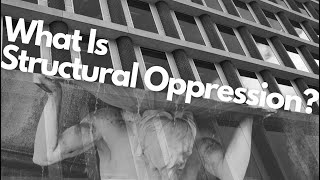 What Is Structural/Systemic Oppression? I TheSaneSociety