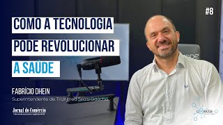 Conecta - Ep. 8 -  Fabricio Dhein: Como a Tecnologia Pode Revolucionar a Saúde | JCast