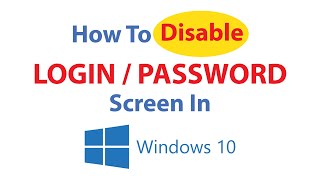 How To Disable Windows 10 Login / Password Screen *2021*