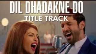 Dil Dhadakne Do (2015)  Titles songs