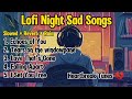 Alone Lofi Sad Night Heartbreak Tunes | SLOWED + REVERB + RAIN #lofi #lofirainsound #heartbreak