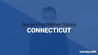 Average Nurse Practitioner Salary in Connecticut