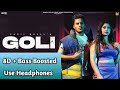 Goli 8D+Bass Boosted - Sahil Dhull | Khushi Verma | Nonu Rana