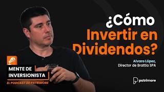 ¿Se puede VIVIR de DIVIDENDOS? con ALVARO LÓPEZ @BRATTIA2021 en Mente de Inversionista