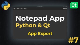 App Export | Notepad App w/ Python & Qt (2022) | EP7