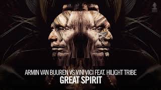 Armin van Buuren vs Vini Vici feat  Hilight Tribe   Great Spirit Extended Mix