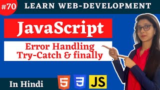 #70 *Javascript error handling* In Hindi | Step By Step Javascript Tutorial