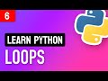 Learn Python • #6 Loops • How to Repeat Code Execution