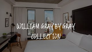 William Gray by Gray Collection Review - Montreal , Canada