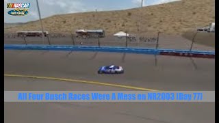 All Four Busch Races Were A Mess on NR2003 (Day 77)