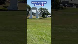 Peace Arch Park #canada #britishcolumbia #vancouver