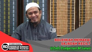 BOLEHKAH MEMAKAI SAJADAH KECIL