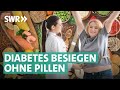 Diabetes: Durchschlagende Erfolge mit Ernährung und Sport | Doc Fischer SWR