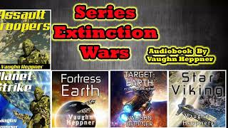 Extinction Wars Series Audiobook Full Science Fiction by Vaughn Heppner