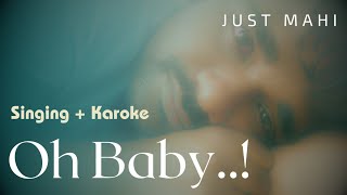 "O Baby" (Singing + Karoke) Cover by Just Mahi | AMAV | Yuvan Shankar Raja | @justmahi7068