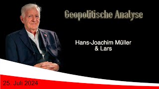 Geopolitische Analyse mit HaJo vom 25. Juli 2024 ... ab und an mit Satire gewürzt.