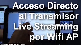 Tutorial Acceso por Wifi AP al Panel de Control del Transmisor Live Streaming (Encoder)