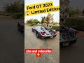 ford gt 2023 😱 limited edition supercar shorts cars viral ford supercar